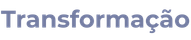 Transformação